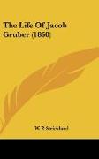 The Life Of Jacob Gruber (1860)