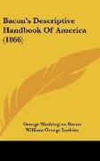 Bacon's Descriptive Handbook Of America (1866)