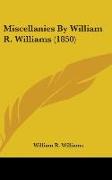 Miscellanies By William R. Williams (1850)