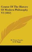 Course Of The History Of Modern Philosophy V2 (1852)