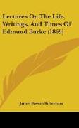 Lectures On The Life, Writings, And Times Of Edmund Burke (1869)