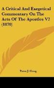 A Critical And Exegetical Commentary On The Acts Of The Apostles V2 (1870)