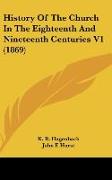 History Of The Church In The Eighteenth And Nineteenth Centuries V1 (1869)
