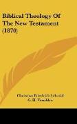 Biblical Theology Of The New Testament (1870)