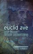 Euclid Avenue, Our Scars Mean Something