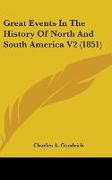 Great Events In The History Of North And South America V2 (1851)