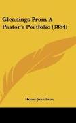 Gleanings From A Pastor's Portfolio (1854)