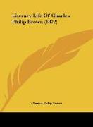 Literary Life Of Charles Philip Brown (1872)