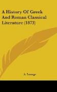 A History Of Greek And Roman Classical Literature (1873)