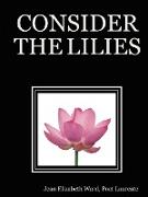CONSIDER THE LILIES