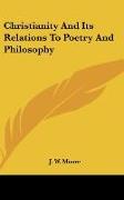 Christianity And Its Relations To Poetry And Philosophy
