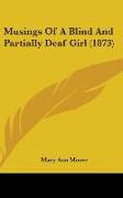 Musings Of A Blind And Partially Deaf Girl (1873)