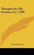 Thoughts On The Seasons, Etc. (1789)