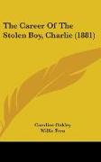 The Career Of The Stolen Boy, Charlie (1881)