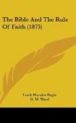 The Bible And The Rule Of Faith (1875)