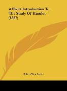 A Short Introduction To The Study Of Hamlet (1867)