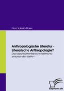 Anthropologische Literatur ¿ Literarische Anthropologie?