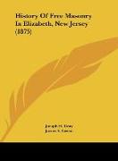 History Of Free Masonry In Elizabeth, New Jersey (1875)