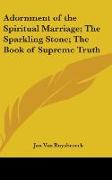 Adornment of the Spiritual Marriage, The Sparkling Stone, The Book of Supreme Truth