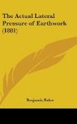 The Actual Lateral Pressure Of Earthwork (1881)