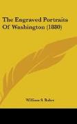 The Engraved Portraits Of Washington (1880)