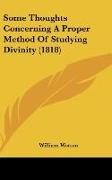 Some Thoughts Concerning A Proper Method Of Studying Divinity (1818)