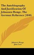 The Autobiography And Justification Of Johannes Ronge, The German Reformer (1846)