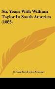 Six Years With William Taylor In South America (1885)