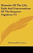 Memoirs Of The Life, Exile And Conversations Of The Emperor Napoleon V3