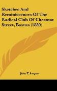 Sketches And Reminiscences Of The Radical Club Of Chestnut Street, Boston (1880)