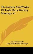 The Letters And Works Of Lady Mary Wortley Montagu V1