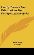 Family Prayers And Exhortations For Cottage Hearths (1874)
