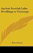 Ancient Scottish Lake-Dwellings Or Crannogs