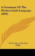 A Grammar Of The Modern Irish Language (1860)