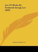 List Of Works By Frederick George Lee (1876)
