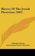 History Of The Jewish Physicians (1845)