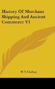 History Of Merchant Shipping And Ancient Commerce V1