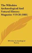 The Wiltshire Archaeological And Natural History Magazine V19-20 (1881)