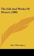 The Life And Works Of Mozart (1880)