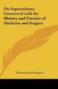 On Superstitions Connected with the History and Practice of Medicine and Surgery