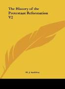 The History of the Protestant Reformation V2
