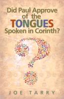 Did Paul Approve of the Tongues Spoken in Corinth?