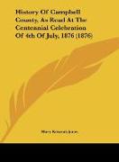 History Of Campbell County, As Read At The Centennial Celebration Of 4th Of July, 1876 (1876)