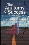 The Anatomy of Success by Nicolas Darvas (the Author of How I Made $2,000,000 in the Stock Market)