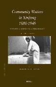 Community Matters in Xinjiang: 1880-1949: Towards a Historical Anthropology of the Uyghur