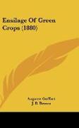 Ensilage Of Green Crops (1880)