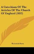 A Catechism Of The Articles Of The Church Of England (1852)