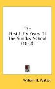 The First Fifty Years Of The Sunday School (1862)