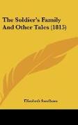 The Soldier's Family And Other Tales (1815)