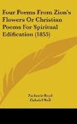 Four Poems From Zion's Flowers Or Christian Poems For Spiritual Edification (1855)